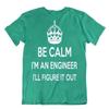 Be Calm Engineer Tshirt Special Humor T Shirt Cool Gift Tee