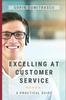 The Excelling At Customer Service : A Practical Guide : 9 Book