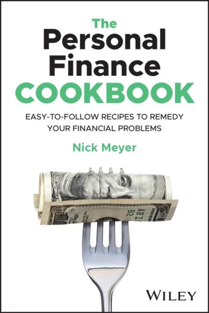 Libro The Personal Finance Cookbook : Easy-to-Follow Recipes To Remedy Your Financial Problems??