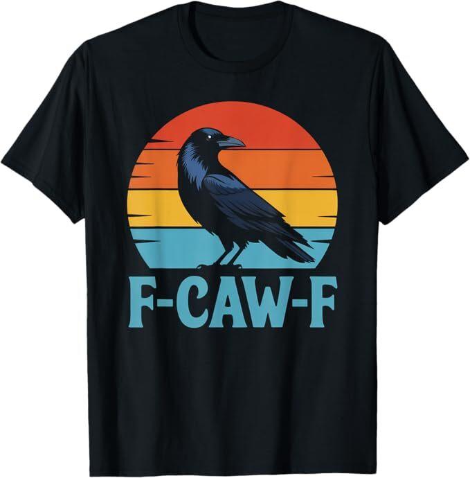 

Retro F-Caw-F Black Bird Crow Funny Crow Lover T-Shirt 2XL
