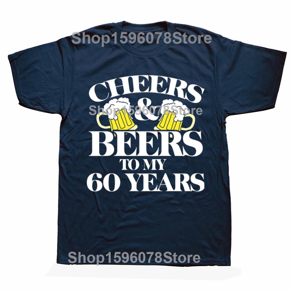 Funny Cheers and Beers To My 60 Years 60th Birthday Party Graphic 100 Cotton Tshirts Casual Loose Oversized Streetwear T Shirt S