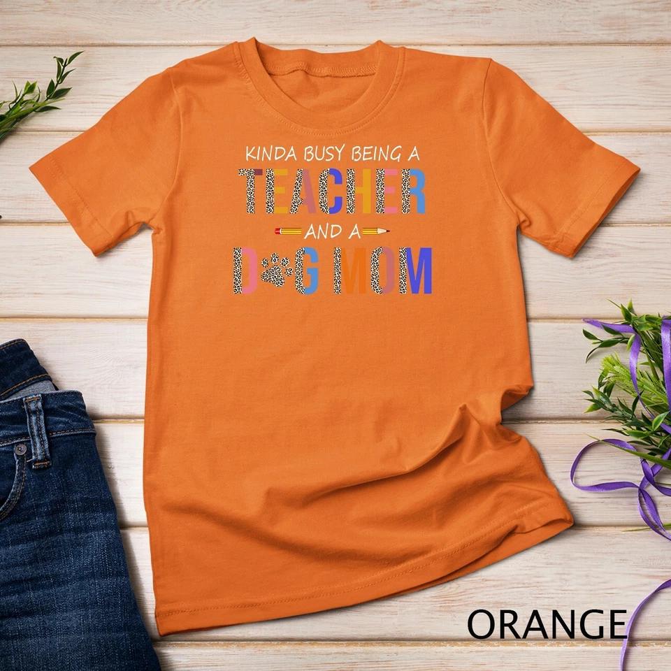 Kinda busy being a teacher and a dog mom for dog lovers Unisex T-shirt 4 S