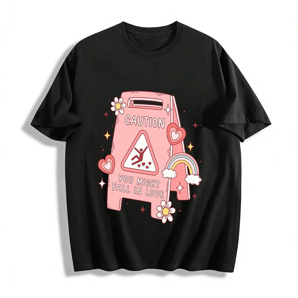 

Caution You Might Fall In Love Graphic Casual Top Pure cotton T-shirt XXS