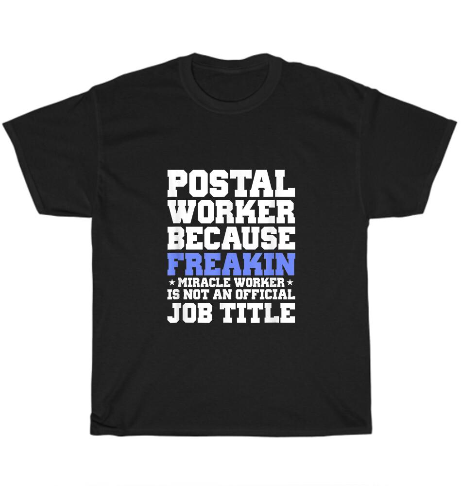 

Postal Worker Miracle Worker Funny Mailman Postman Post Office Gift T-Shirt NEW 4XL