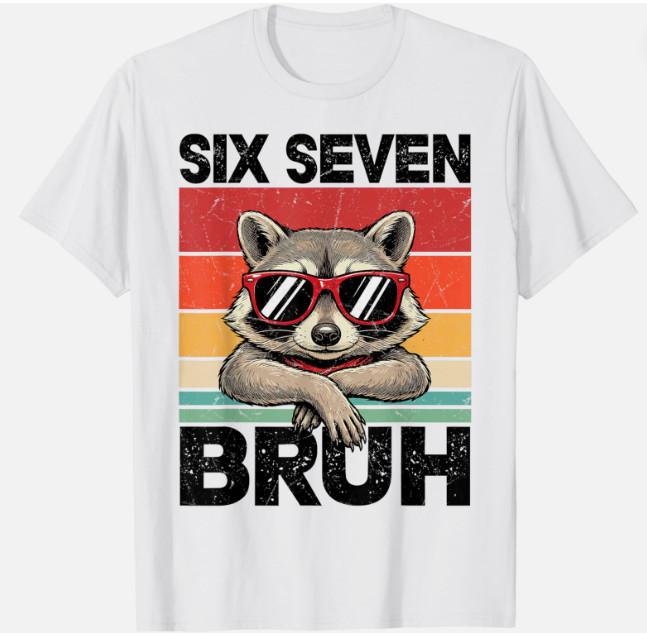 Funny 67 Meme 6 7 Six Seven Bruh Raccoon Unisex T-Shirt