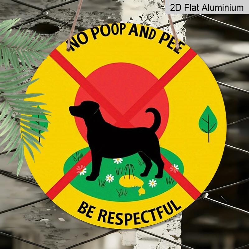 2D Flat 1pc, 8x8 in, "No Poop and Pee Be Respectful" Round Aluminum Metal Sign, Yellow with Red Border & Dog Silhouette, Ideal for Patio, Porch