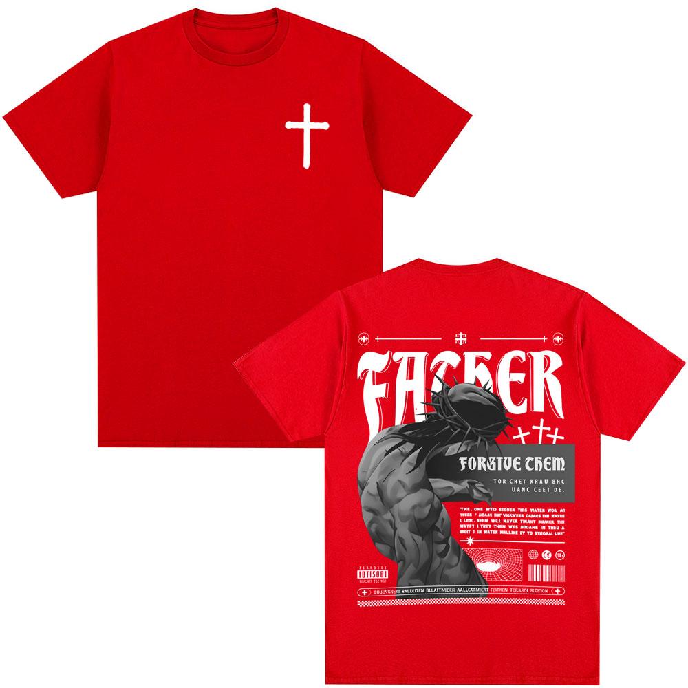 

Christian Religious Jesus Forgive Them Father T Shirts Unisexs Clothing Casual Cotton Short Sleeves Oversized Tshirt Streetwear S