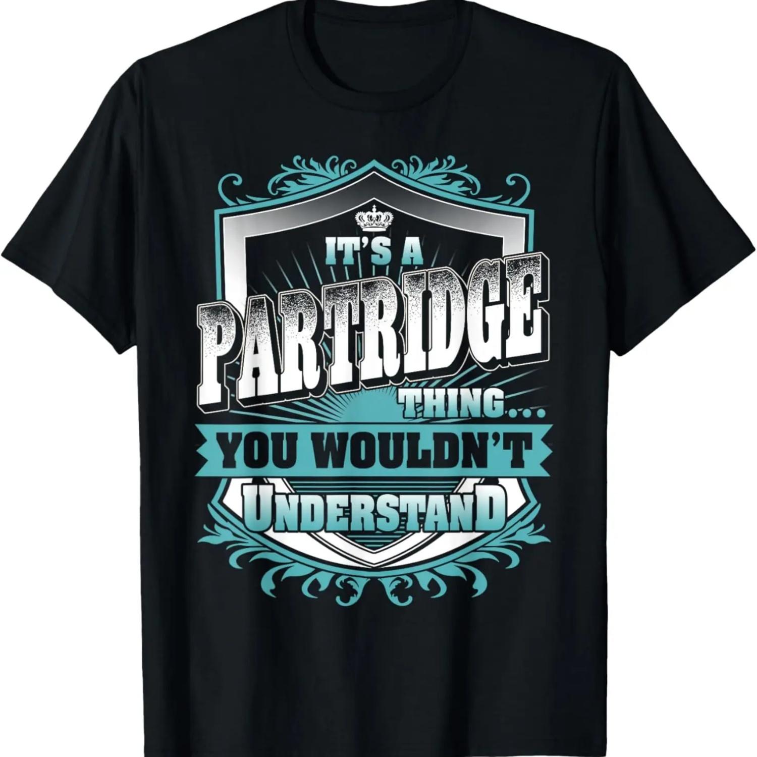 

It s A PARTRIDGE Thing You Wouldn t Understand Name Vintage T-Shirt XXXXXL чёрный