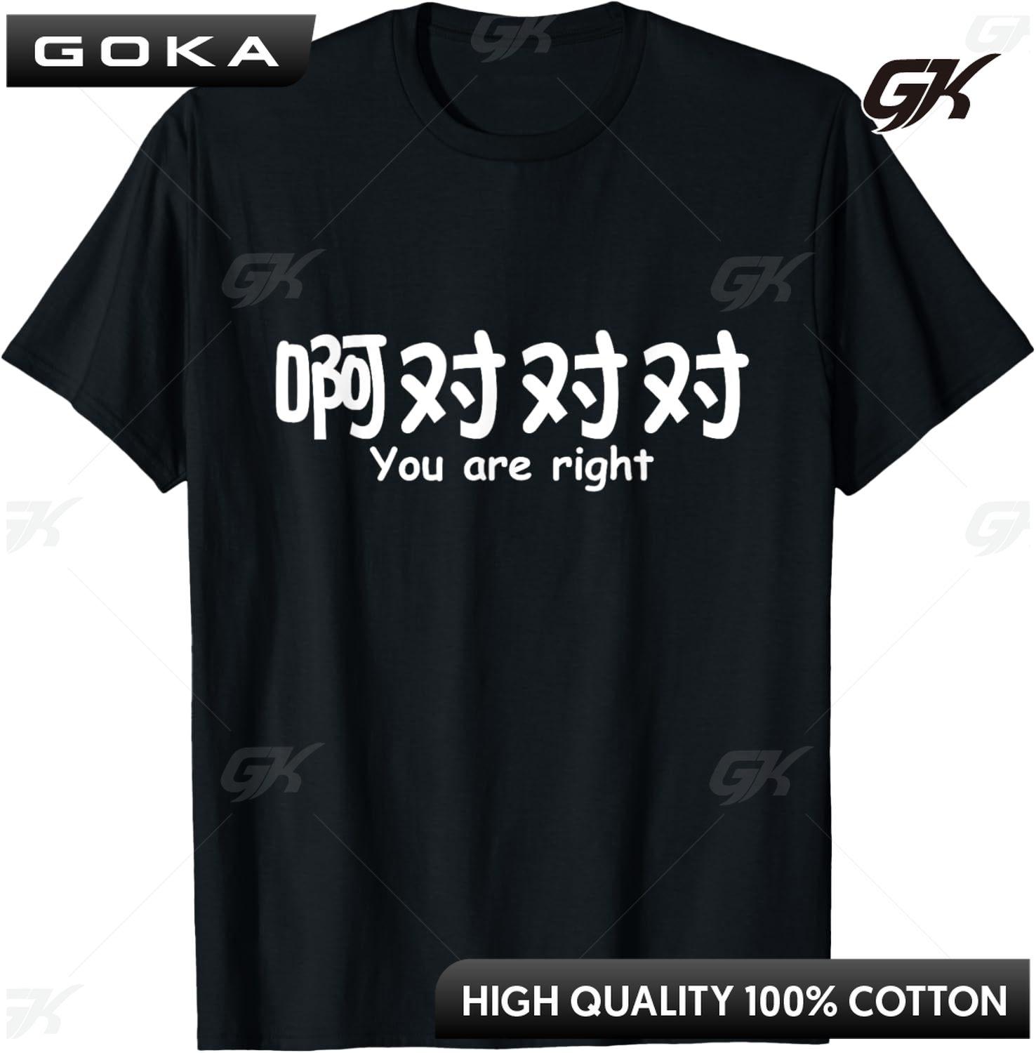 You Are Right Funny Novelty Chinese Character TShirt Print Original Design T Shirts Unisex Clothes Individuality Camisas S