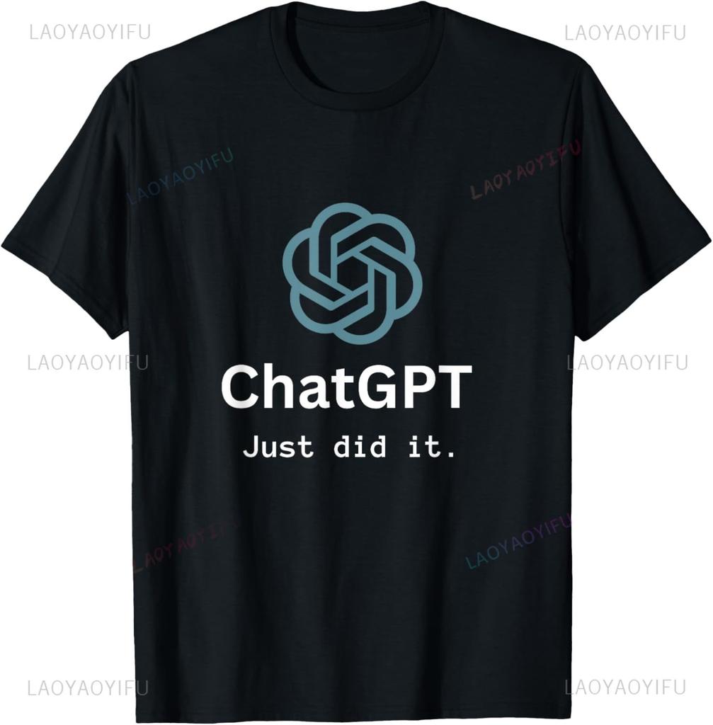 Funny Nerd ChatGPT Just Did It Design T-Shirt Custom Printed Graphic T Shirts Clothing Print On Demand Ropa Hombre Unisex