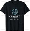 Funny Nerd ChatGPT Just Did It Design T-Shirt Custom Printed Graphic T Shirts Clothing Print On Demand Ropa Hombre Unisex