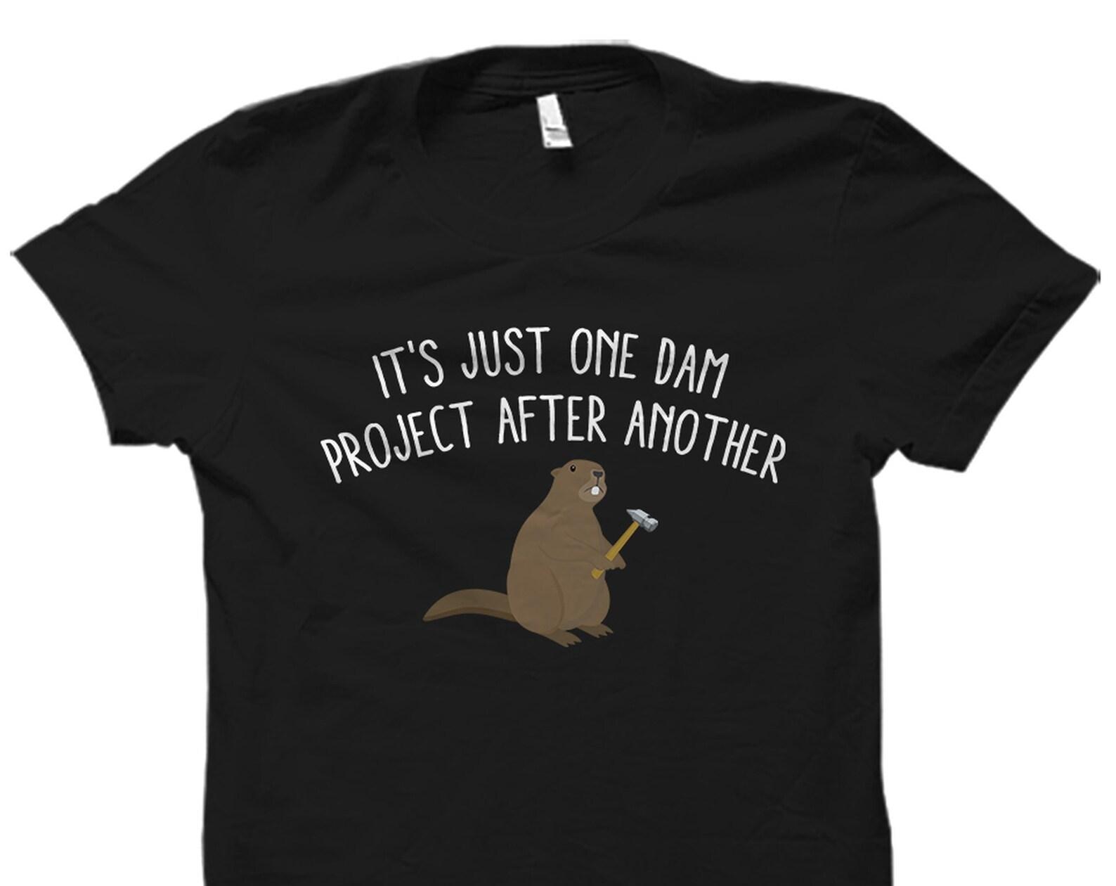 Funny Beaver Shirt. Beaver Gift. Beaver Lover Gift. Beaver Shirt. Beaver Lover Shirt. Beaver Clothing. Gift for Beaver Lover. Beaver #OS5565 S
