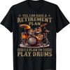 Vintage Yes I Do Have Retirement Plan I Plan To Play Drums T-Shirt
