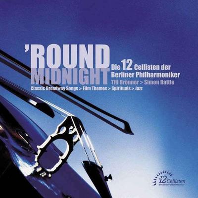CD DIE 12 CELLISTEN DER BERLINER PHILH - 'Round Midnight 724355731920 EMI Classics 2002 Europa Pop Gebraucht