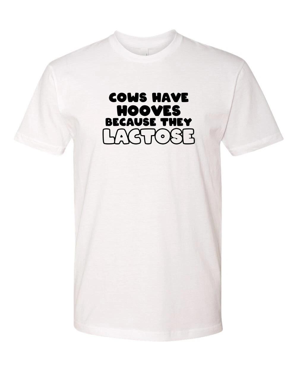 

Cows Have Hooves Because They Lactose Funny Graphic Art T-T-Shirt Sizes S - 3XL XL