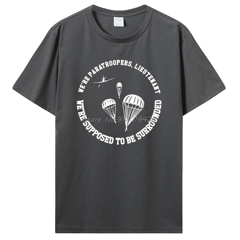 Airborne T-shirt We Re Supposed To Be Surrounded Tshirt Short Sleeve Tees Cute Fashion Cotton T Shirt Streetwear Clothing