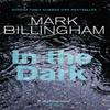 In The Dark by Mark Billingham Paperback Book 9780751539936