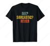Me Sarcastic Never Funny Sarcasm Tshirt