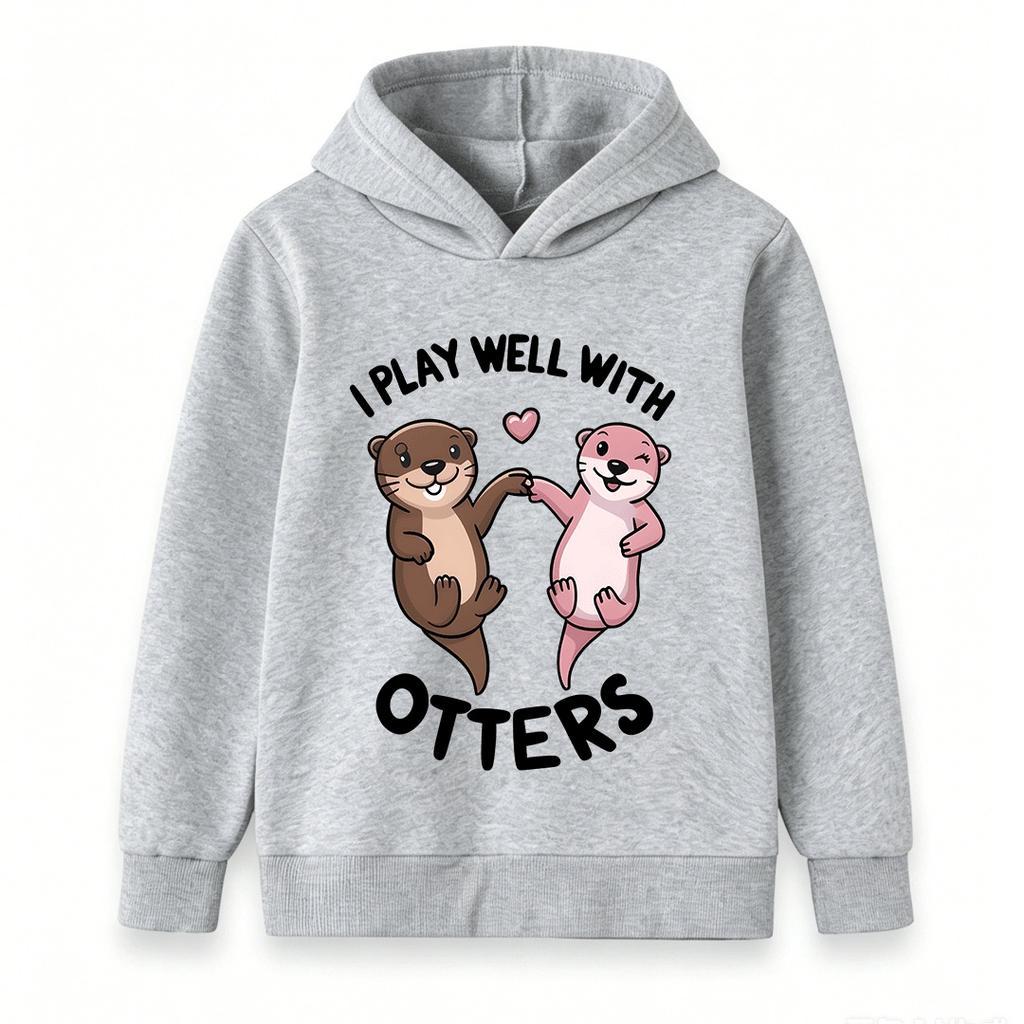 Kids Boys Girls Hoodie Cute Otters Print I Play Well With Otters Casual Long Sleeve Pullover Sweatshirt for Children