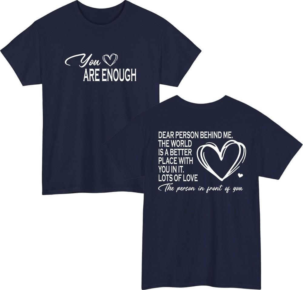 You Are Enough TShirt Positive Message Shirt Motivational Kindness Gift Tee