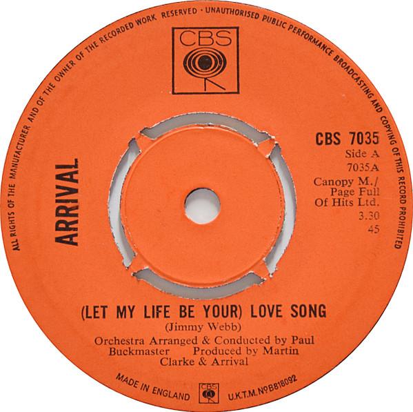 7inch Record ARRIVAL - (Let My Life Be Your) Love Song / O CBS7035 CBS UK Pop Used