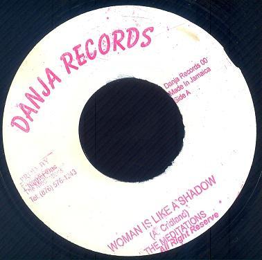 7inch Record MEDITATIONS - Woman Is Like A Shadow / Shadow Dub NONE Danja Records Jamaica Reggae, Ska & Dub Used