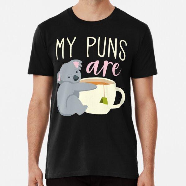 

My Puns Are Koala Tea T-Shirt S-5XL Best T-Shirt XL