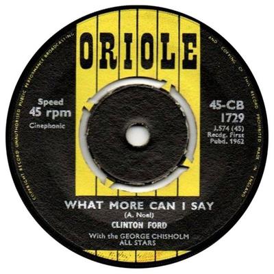 Płyta 7-calowa CLINTON FORD, GEORGE CHISHOLM ALL S - What More Can I Say 45CB1729 Oriole 1962 UK Rock Używana