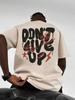 2026 Summer Hot Sale Unisexs Dont Give Up Graffiti Text Graphic Tshirt Streetwear Oversized Versatile Top Tee High Quality