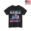 Ice Ice Baby Shirt, Donald Trump Lustiges T-Shirt Nachdruck