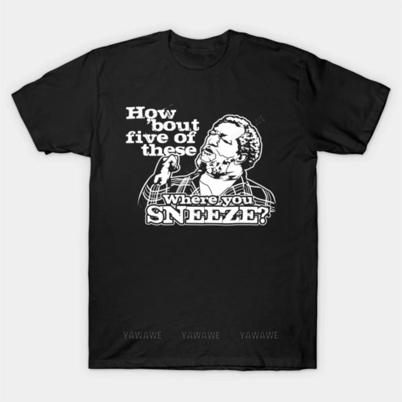 New arrived short top Mens brand fashion tshirt Summer T shirts For Men How Bout Five Of These Where You Sneeze T Shirt S