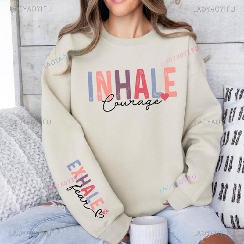 Motivational Quote Sweatshirt: Inhale Courage Exhale Fear Crew Neck Casual Fashion Soft Comfortable Autumn and Winter Hoodie Top