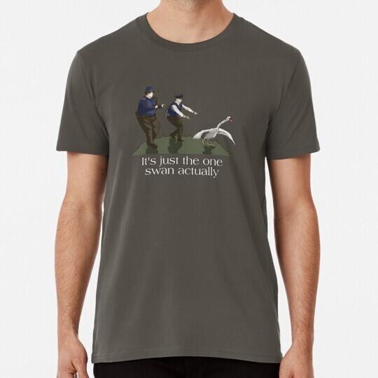 Hot Fuzz Quote Danny Butterman Swan Size S to 5XL Made in the USA Unisex T-Shirt XXXXL