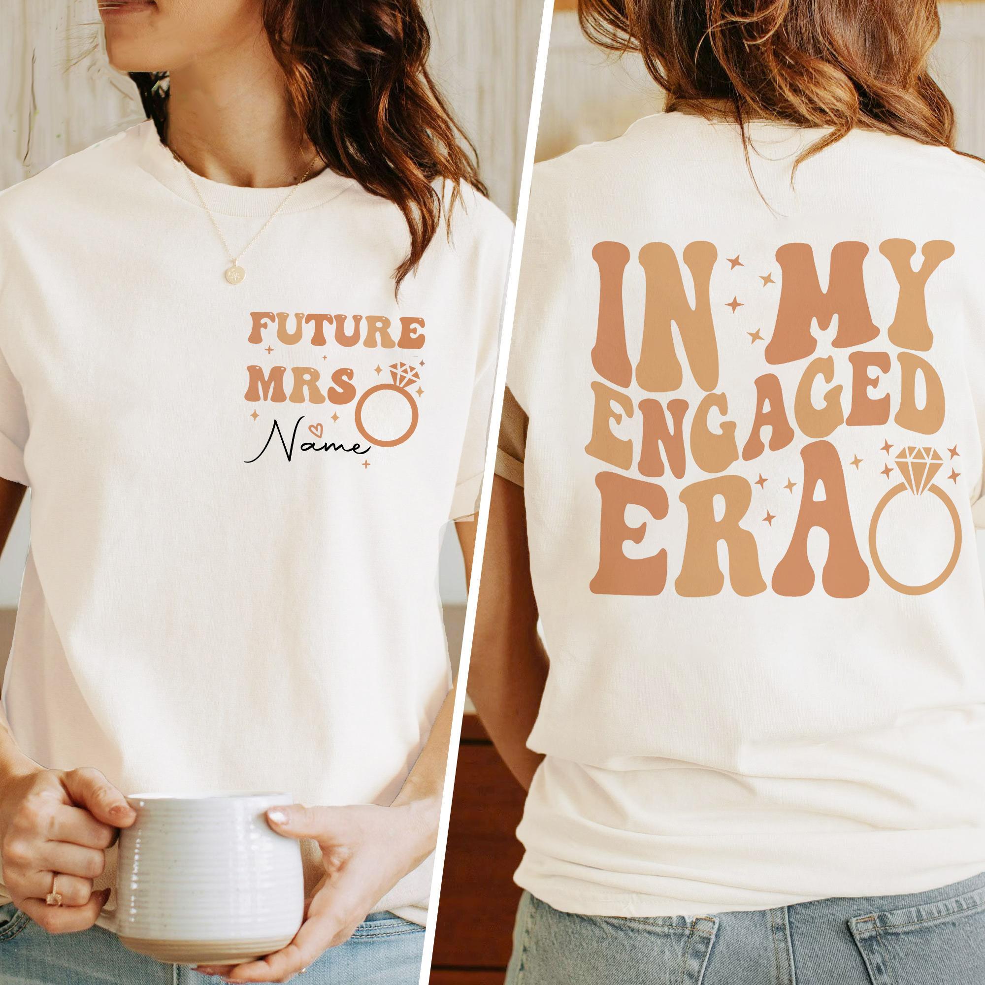 Personalized in My Engaged Era Shirt Fiance Tshirt Future Bride Tee EngageUnisext Bridal Shower Gifts Bachelorette Party Outfit S