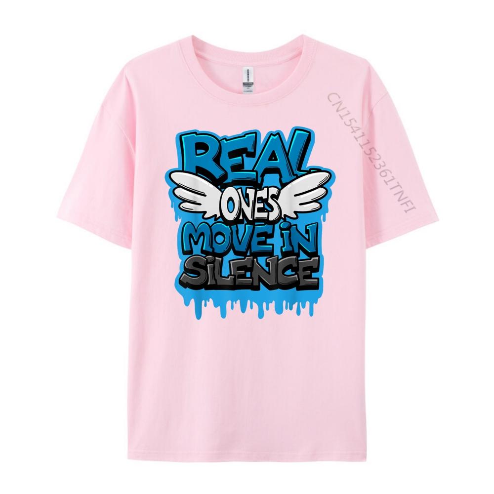 Real Ones Move In Silence Humor Joke Fall Clothes Aesthetic Christmas Oversized T Shirt Funny T Shirts Lovers Day