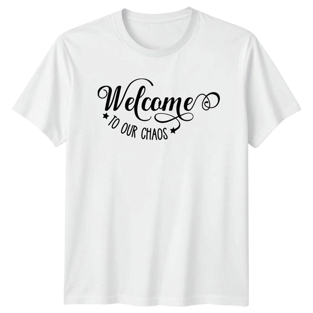 Welcome To Our Chaos Home Decor Unisexs TShirt Unisexs Tee Graphic Unisex Top S