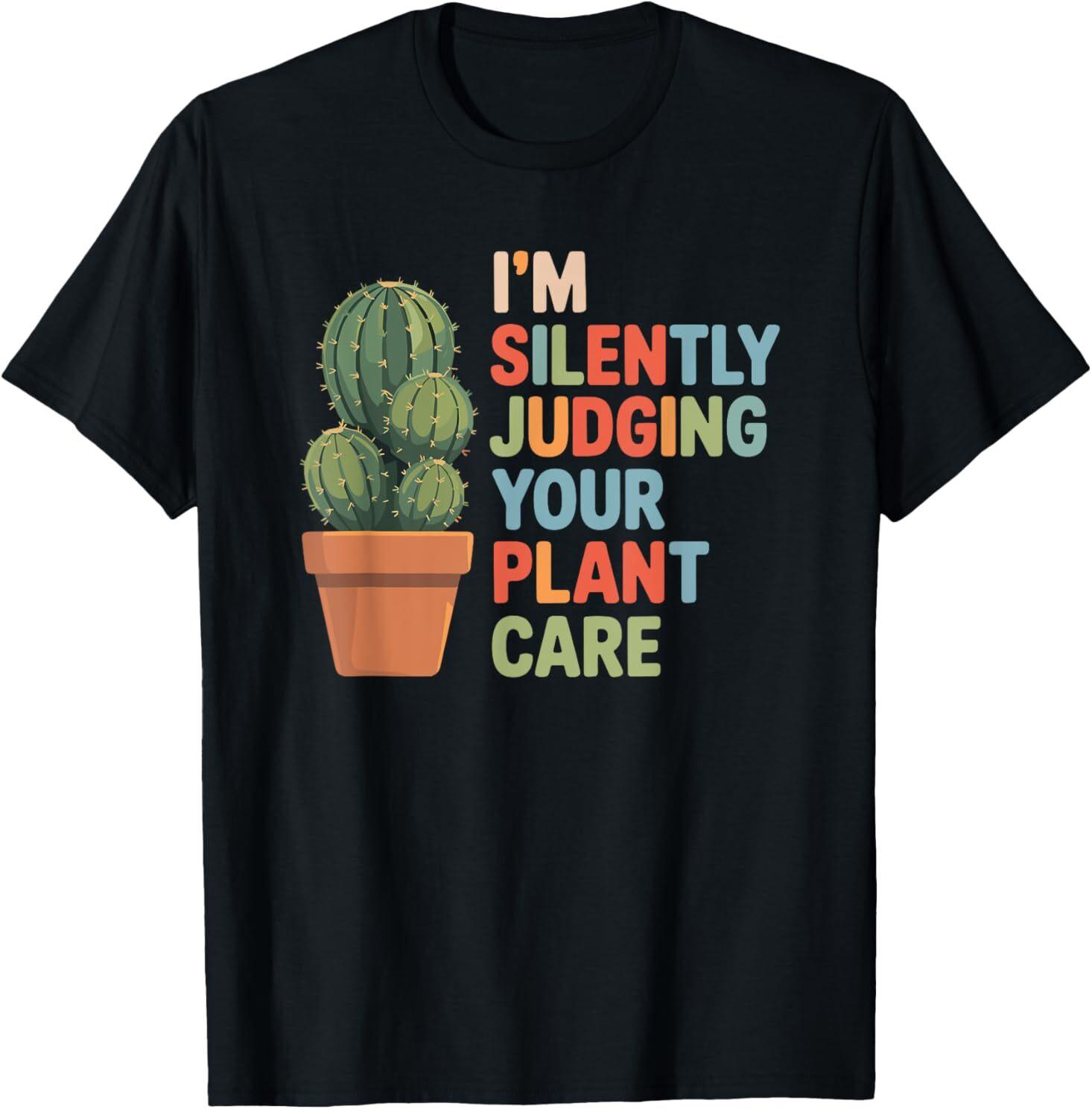 I m Silently Judging Your Plant Care T-Shirt M