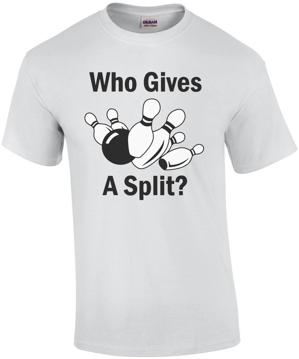 Who gives a split. Funny Bowling T-Shirt 2XL