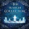 The Witch Collector by Charissa Weaks Paperback Book 9781648980442
