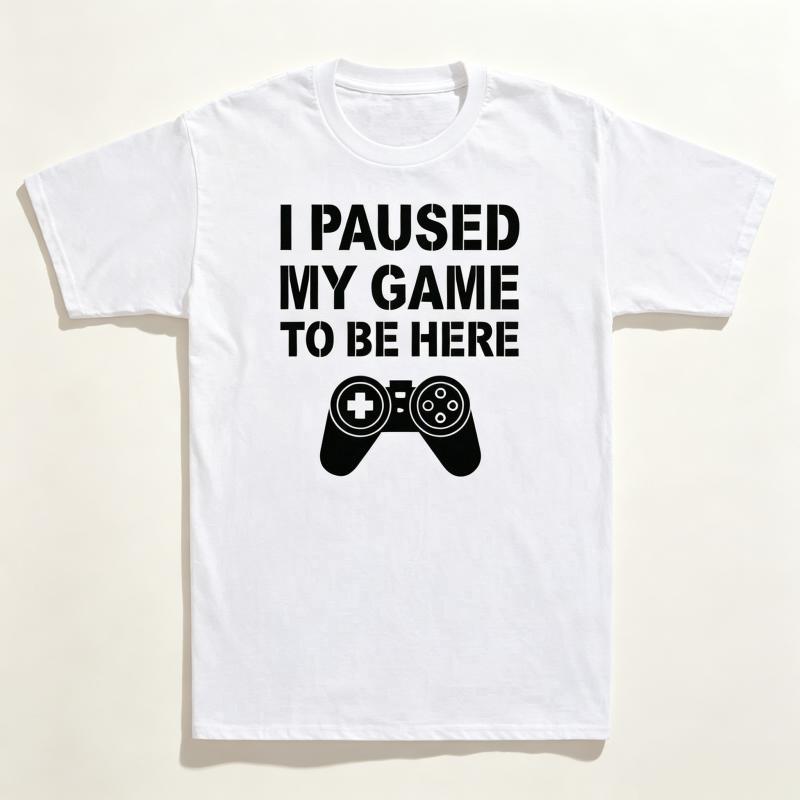 T-Shirt Unisex's Streetwear I PAUSED MY GAME TO BE HERE Meme Gift Vintage Cotton Short Sleeve Tees WoUnisex Oversized Harajuku O-Neck