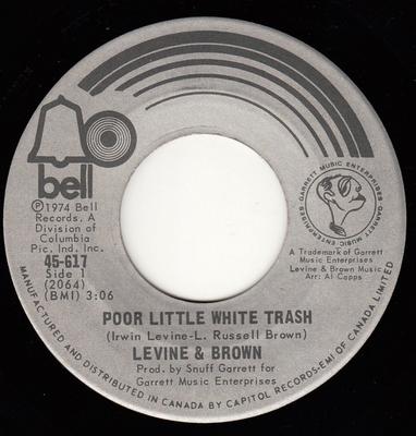 7inch Record IRWIN LEVINE & L. RUSSELL BROWN - Poor Little White Trash 45617 Bell Records 1974 UK Rock Used
