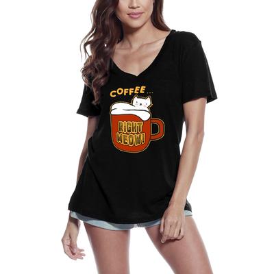 Women's T-Shirt Coffee Right Meow - Funny Cat Tee Shirt