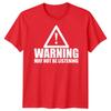 Warning Not Listening Unisexs Tshirt Funny Birthday Christmas Gift For Him Husband