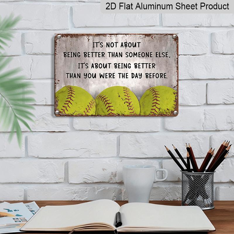 2D Flat, 1pc Softball Motivational Quote Metal Aluminum Sign - "Better Than Yesterday" Retro Sports Wall Decor Softball Field Decor, Sports Locker
