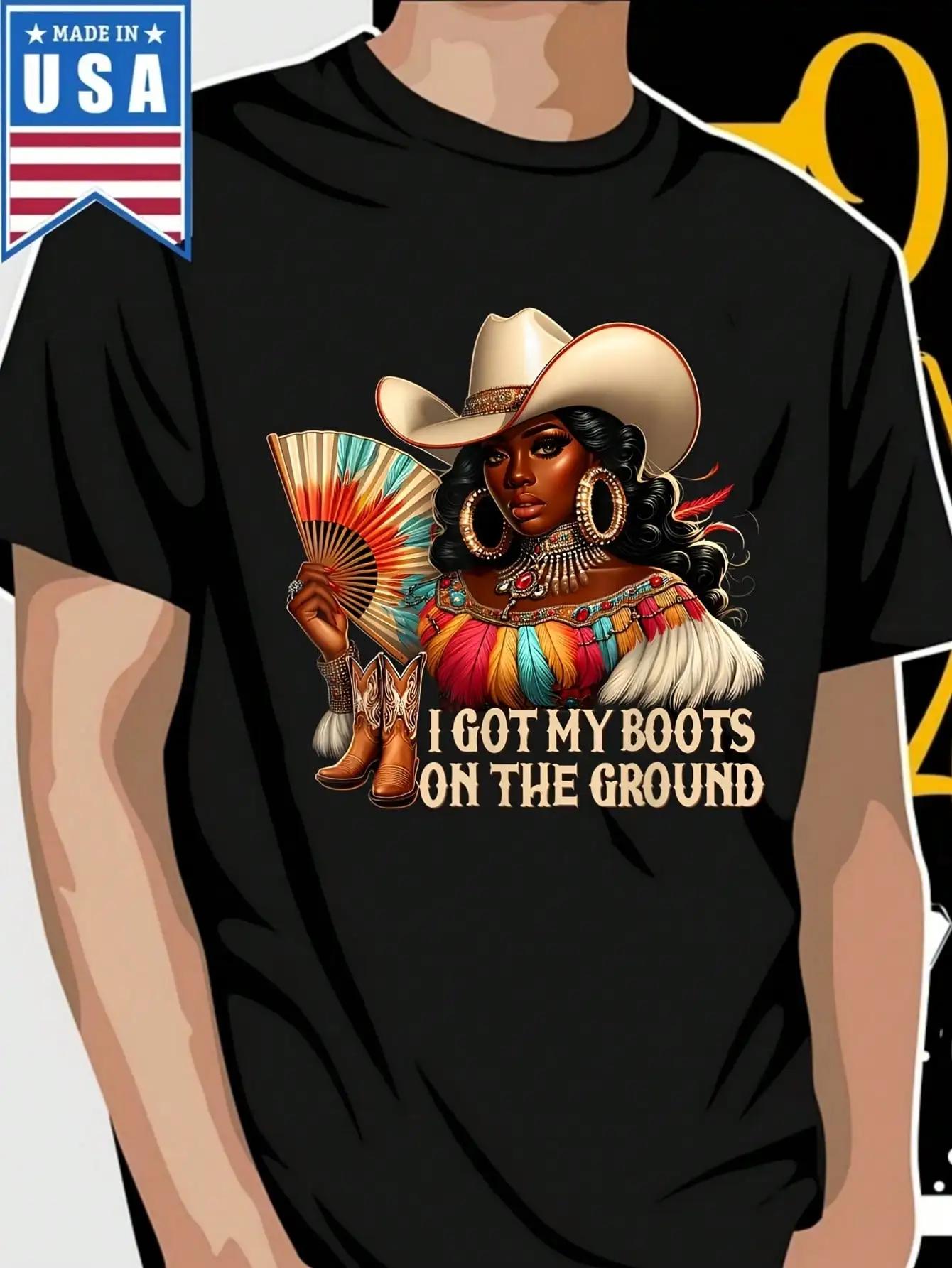 I Got My Boots On The Ground Western Cowgirl Graphic TShirt  100 Cotton 220gsm Relaxed Fit Unisex Tee Black Casual Shirt S