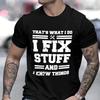 Funny Mechanic I Fix Stuff and Know Things Shirts for Men Short Sleeve Men's T-shirt Humor Mechanic T-Shirt Gift for Dad Husband