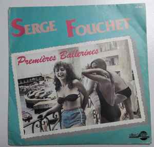 7inch Record SERGE FOUCHET - Premières Ballerines AZ992 Disc'Az 1984 France Pop Used