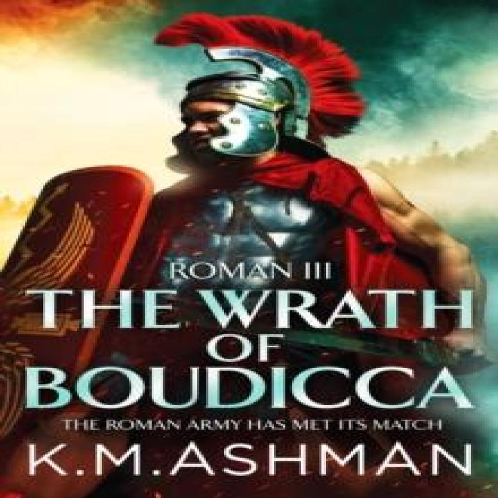 Roman III The Wrath of Boudicca by K. M. Ashman Paperback Book 9781800323711