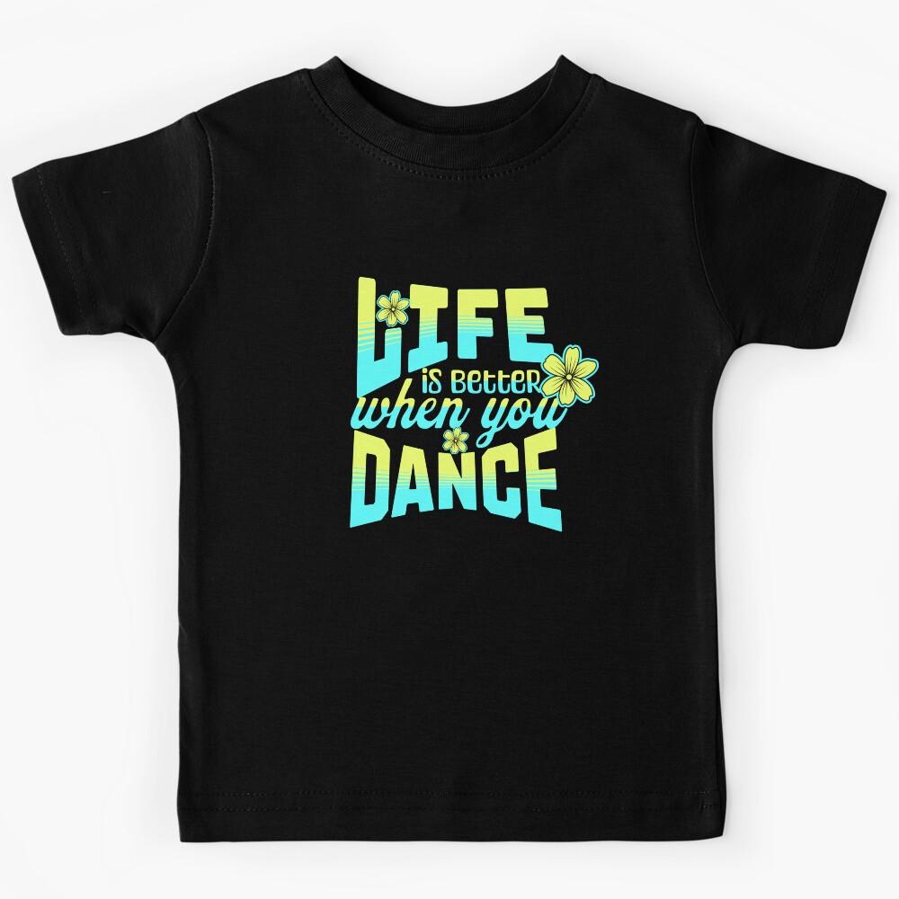 Life is Better when You Dance Retro Floral Typography Quote Kids T-Shirt 160
