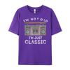 I M Not Old I M Classic Cassette Player Mens Shirts Graphic Tee Couples Winter Printed TShirt Free Shipping Clothes Casua